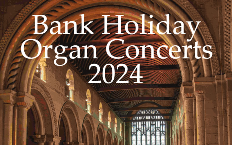 Bank Holiday Organ Concerts – 2024 Bank Holiday Organ Concerts – 2024
